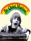 Cover image for Be Quiet, Marina!